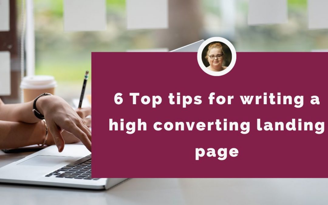 6 Top tips for writing a high converting landing page