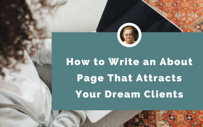 How to Write an About Page That Attracts Your Dream Clients