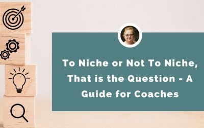 To Niche or Not To Niche, That is the Question – A Guide for Coaches