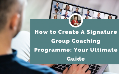 How to Create A Signature Group Coaching Programme: Your Ultimate Guide